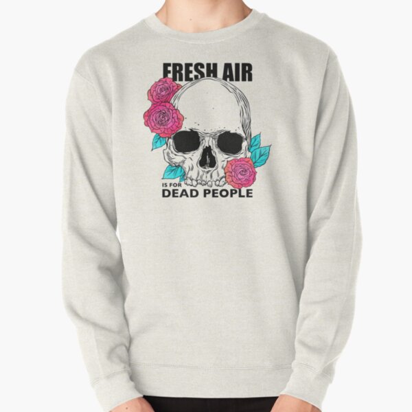 Morbid Podcast. Fresh Air is for Dead People Pullover Sweatshirt RB1506 product Offical Morbid Podcast Merch