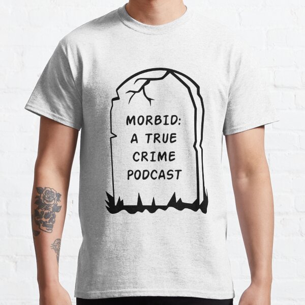 Morbid Podcast Merch Morbid Podcast Headstone Unisex Tshirt Blend Hoodie Long Sleeve Crewneck Sweatshirt Classic T-Shirt RB1506 product Offical Morbid Podcast Merch